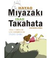 Hayao Miyazaki E Isao Takahata. Vida Y Obra De Los Cerebros De Studio Ghibli